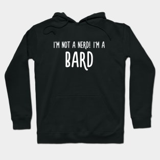 I'm not a nerd! I'm a bard Hoodie